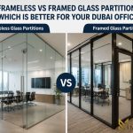 Frameless vs Framed Glass Partitions Which Is Better for Your Dubai Office