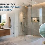 How Waterproof Are Frameless Glass Shower Partitions Really